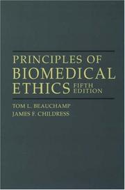 Principles of biomedical ethics by Tom L. Beauchamp, James F. Childress