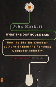 Cover of: What the dormouse said by John Markoff