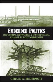 Embedded politics : industrial networks and institutional change in postcommunism