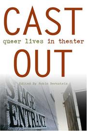 Cover of: Cast Out: Queer Lives in Theater (Triangulations: Lesbian/Gay/Queer Theater/Drama/Performance)