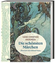 Cover of: Hans Christian Andersen : Die schönsten Märchen: Illustriert von Edmund Dulac