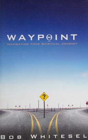 Cover of: Waypoint: navigating your spiritual journey