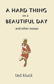 Cover of: A Hard Thing on a Beautiful Day: and Other Essays