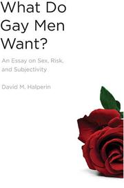 What do gay men want? : an essay on sex, risk, and subjectivity