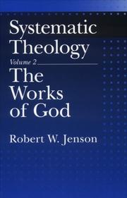 Cover of: Systematic Theology: Volume 2: The Works of God (Systematic Theology, Volume 2)
