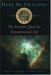 Cover of: Here Be Dragons: The Scientific Quest for Extraterrestrial Life
