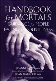 Handbook for mortals : guidance for people facing serious illness