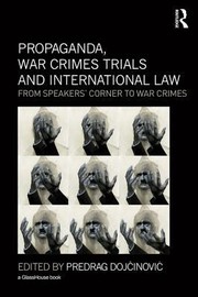 Cover of: Propaganda, war crimes trials, and international law from speakers' corner to war crimes