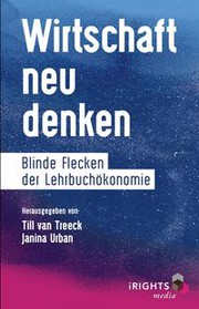 Cover of: Wirtschaft neu denken: Blinde Flecken der Lehrbuchökonomie
