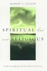 Cover of: Spiritual, but not Religious: Understanding Unchurched America