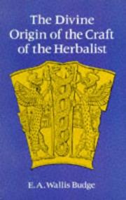 Cover of: The divine origin of the craft of the herbalist by Ernest Alfred Wallis Budge