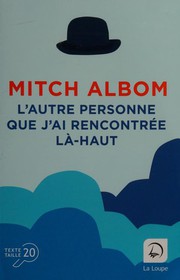Cover of: L'autre personne que j'ai rencontrée là-haut by Mitch Albom