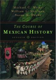 The Course of Mexican History by Michael C. Meyer, William L. Sherman, Susan M. Deeds