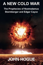 Cover of: A New Cold War: The Prophecies of Nostradamus, Stormberger and Edgar Cayce