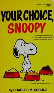 Cover of: Your Choice, Snoopy by Charles M. Schulz