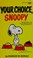 Cover of: Your Choice, Snoopy
