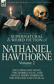 Cover of: The Collected Supernatural and Weird Fiction of Nathaniel Hawthorne by Nathaniel Hawthorne