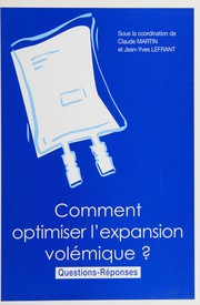 Cover of: Comment optimiser l'expansion volémique?: questions-réponses