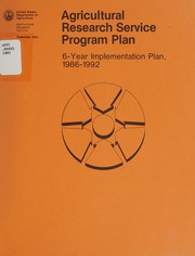 Cover of: Agricultural Research Service program plan: 6-year implementation plan, 1986-1992. --