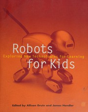 Cover of: Robots for kids by edited by Allison Druin and James Hendler