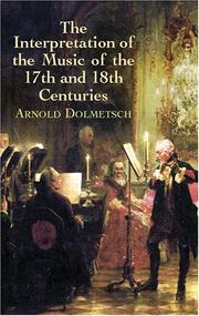 Cover of: The Interpretation of the Music of the 17th and 18th Centuries