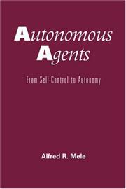 Autonomous agents : from self-control to autonomy