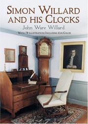 Simon Willard and his clocks by John Ware Willard