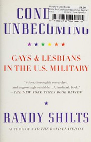 Cover of: Conduct unbecoming: gays and lesbians in the U.S. military