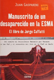 Manuscrito de Un Desaparecido En La Esma by Juan Gasparini