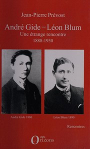 Cover of: André Gide-Léon Blum: une étrange rencontre : 1888-1930