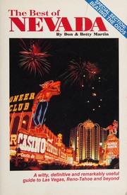 Cover of: The best of Nevada: a witty, difinitive, and remarkably useful guide to Las Vegas, Reno-Tahoe, and beyond