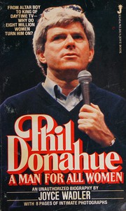 Phil Donahue a Man for All Women by Joyce Walder