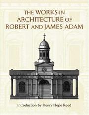 Architecture of Robert and James Adam by Robert Adam, James Adam, John Swarbrick