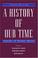 Cover of: A History of Our Time