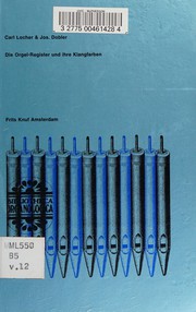 Cover of: Die Orgel-Register und ihre Klangfarben.