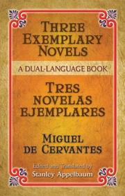 Cover of: Three Exemplary Novels/Tres novelas ejemplares: A Dual-Language Book (Novelas Exemplares)