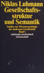 Cover of: Gesellschaftsstruktur und Semantik: Studien zur Wissenssoziologie der modernen Gesellschaft