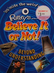 Cover of: Ripley's believe it or not!: Beyond understanding