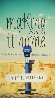 Making it home by Emily T. Wierenga