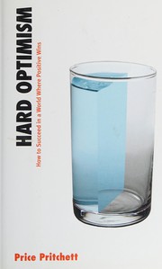 Cover of: Hard optimism: how to succeed in a world where positive wins