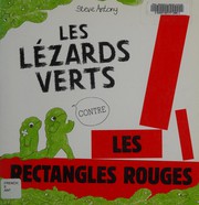 Cover of: Les lézards verts contre les rectangles rouges