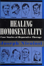 Cover of: Healing homosexuality: case stories of reparative therapy