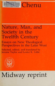 Cover of: Nature, man, and society in the twelfth century: essays on new theological perspectives in the Latin West