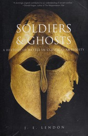 Cover of: Soldiers & ghosts: a history of battle in classical antiquity