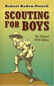 Scouting for boys : the original 1908 edition.