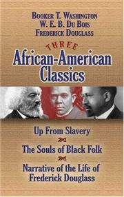 Cover of: Three African-American Classics by W. E. B. Du Bois, Frederick Douglass, Booker T. Washington