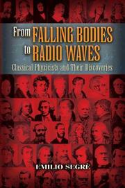 Cover of: From Falling Bodies to Radio Waves: Classical Physicists and Their Discoveries