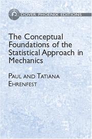 Cover of: The Conceptual Foundations of the Statistical Approach in Mechanics (Dover Phoneix Editions)