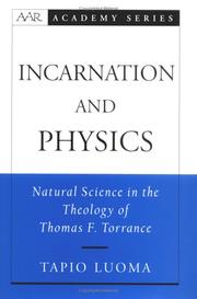 Incarnation and physics : natural science in the theology of Thomas F. Torrance