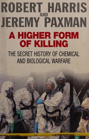 Cover of: A higher form of killing: the secret history of gas and germ warfare